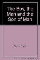 The Boy, the Man and the Son of Man 0533116422 Book Cover