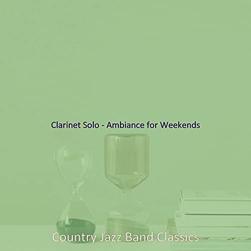 Clarinet Solo - Ambiance for Weekends de Country Jazz Band Classics en ...