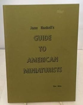 Paperback Jane Haskell's Guide To American Miniaturists Book