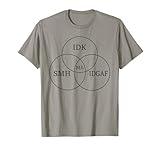 Venn Diagram IDGAF Funny Meme Science SciFi SMH IDK T-Shirt