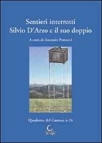 Sentieri Interrotti. Silvio d'Arzo e il Suo Doppio. Quaderno del Canossa.