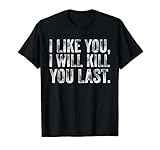 I Will Kill You Last Commando Funny Vintage Distressed T-Shirt