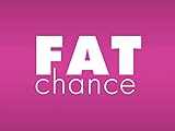 Fat Chance Season 1
