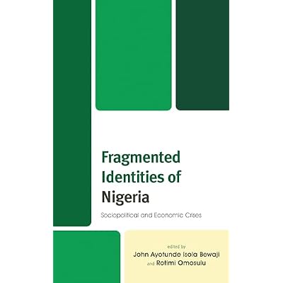 Fragmented Identities of Nigeria: Sociopolitical and Economic Crises