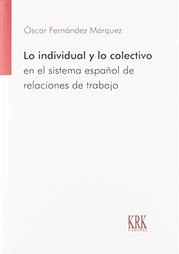 Portada de Lo individual y lo colectivo en el sistema español de relaciones de trabajo