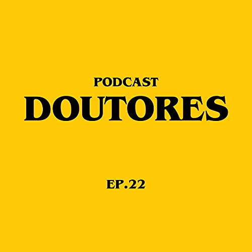 Doutores EP 22