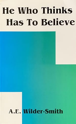 He Who Thinks Has to Believe 0890510733 Book Cover