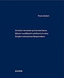  Franz Gertsch: Zwischen tanzenden grünen und blauen Gräsern aus Malachit und Azurit ein rotes Zünglein chinesischen Bergzinnobers