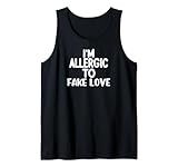 Funny Fake Lover Hater I'm Allergic to Fake Love
