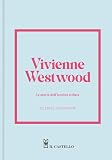 Vivienne Westwood. La storia dell'iconica stilist