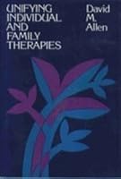 Unifying Individual and Family Therapies (Jossey Bass Social and Behavioral Science Series) 1555420788 Book Cover