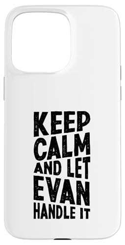 Keep Calm And Let Evan Handle It Funny ���O �X�}�z�P�[�X iPhone 15 Pro Max �p