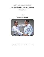 Facts and Fallacies about Martial Arts & Self Defense Vol. 1 1329186834 Book Cover