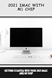 2021 Imac With M1 Chip: Getting Started With Your 2021 Imac And M1 Chip