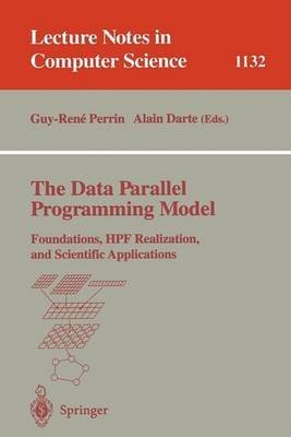 [The Data Parallel Programming Model: Foundations, HPF Realization, and ...