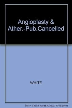 Angioplasty and Atherectomy: Intravascular Intervention by Lasers, Balloons, Atherotomes and Stents
