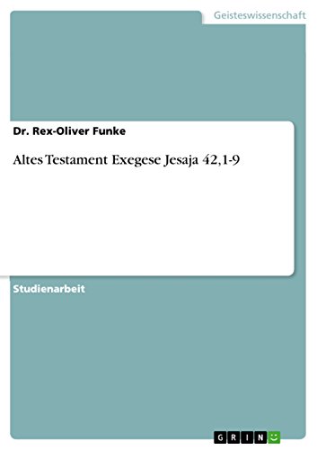 Altes Testament Exegese Jesaja 42,1-9 (German Edition)
