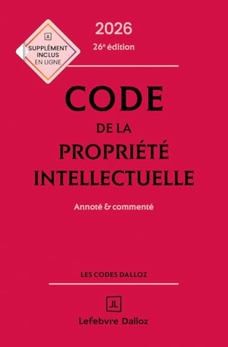 Code de la propriété intellectuelle 2026, annoté et commenté. 25e éd.