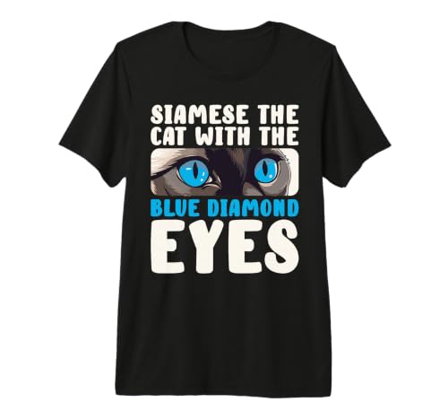 Siamese The Cat with The Blue Diamond Eyes Cat Lover Owner T-Shirt Haut de Gamme