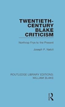 Hardcover Twentieth-Century Blake Criticism: Northrop Frye to the Present Book
