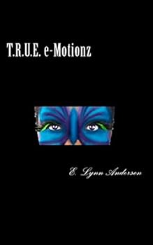 T.R.U.E. e-Motionz: Poems For Your Mind and Soul