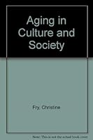 Aging in Culture and Society 0897890019 Book Cover