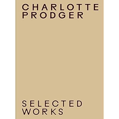 Charlotte Prodger: Selected Works