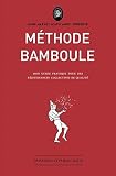 M&Atilde;&copy;thode Bamboule: Mon guide pratique pour des r&Atilde;&copy;jouissances collectives de qualit&Atilde;&copy;