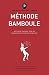 M&Atilde;&copy;thode Bamboule: Mon guide pratique pour des r&Atilde;&copy;jouissances collectives de qualit&Atilde;&copy;