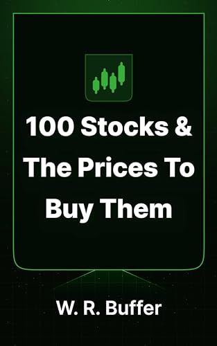 100 Stocks & the Prices to Buy Them (English Edition)