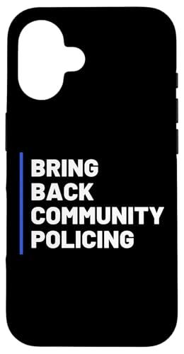Bring Back Community Policing Police Resource Officer Cops �X�}�z�P�[�X iPhone 16 �p