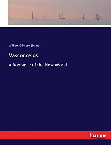 Vasconcelos: A Romance of the New World