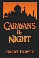 Caravans by Night: A Romance of India 1667664751 Book Cover