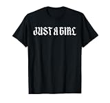 Just A Girl Gothic Blackletter Typography Design Funny Quote T-Shirt