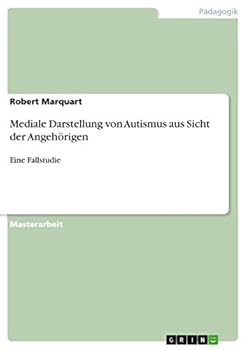 Paperback Mediale Darstellung von Autismus aus Sicht der Angehörigen: Eine Fallstudie [German] Book