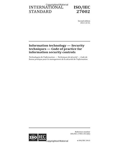 ISO/IEC 27002:2013, Second Edition: Information technology Security techniques Code of practice for ISO/IEC 27002:2013, Second Edition: Information technology Security techniques Code of practice for