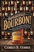 Complete Guide Audiobook Unapologetically Bourbon!: Discover The Attributes of America's Favorite Spirit, Up close and Personally Unabridged Insights Premium Access Trending Title