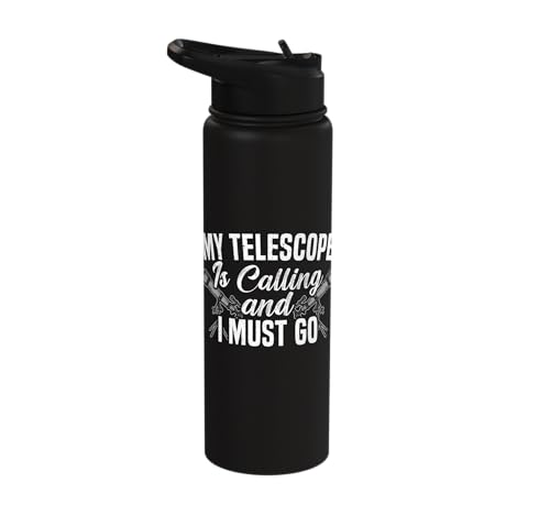 My Telescope Is Calling And I Must Go Stainless Steel Insulated Water Bottle