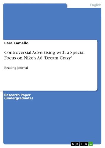 Controversial Advertising with a Special Focus on Nike's Ad 'Dream Crazy': Reading Journal