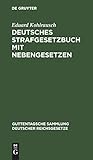  Deutsches Strafgesetzbuch mit Nebengesetzen: Textausgabe mit Erläuterungen der Änderungen (Guttentagsche Sammlung deutscher Reichsgesetze)