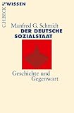 Der deutsche Sozialstaat: Geschichte und Gegenwart (Beck'sche Reihe 2764)