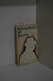  Kampftage in Berlin. Ein deutscher Antifaschist und Internationalist berichtet.
