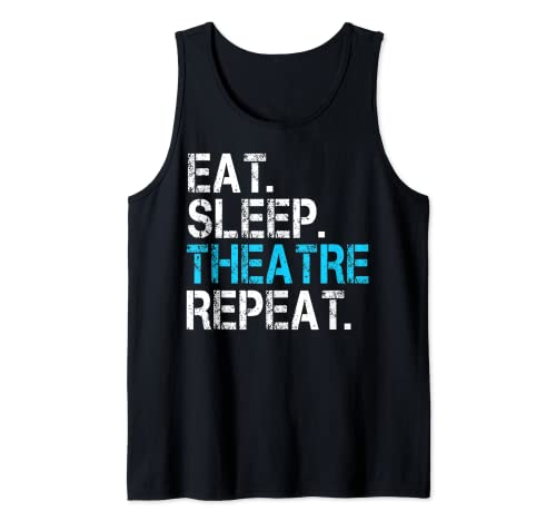 Funny Eat Sleep Theatre Repeat Shirt Teatro Amante Regalos Camiseta sin Mangas