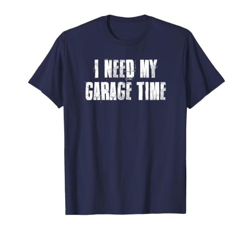 I Need My Garage Time for Mechanics Mechanical Geek T-Shirt, Men, Navy Blue, XX-Large