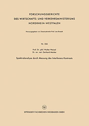 Spektralanalyse durch Messung des Interferenz-Kontrasts (Forschungsberichte des Wirtschafts- und Verkehrsministeriums Nordrhein-Westfalen, 334, Band 334)