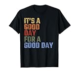 Es un buen día para un buen día, vintage, inspirador Camiseta