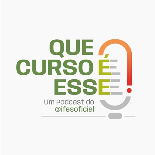 Que Curso &eacute; Esse? - Um podcast do Ifes cover art