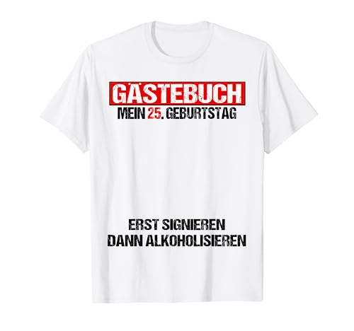 Libro de visitas 25 cumpleaños hombre mujer divertido 25 cumpleaños decoración Camiseta