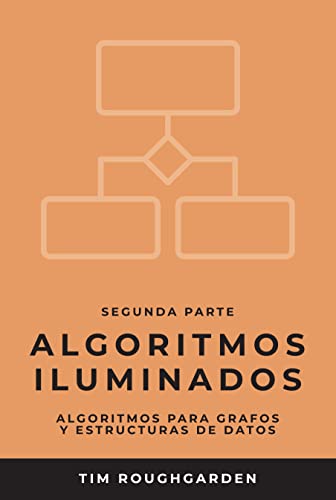 Algoritmos iluminados (Segunda parte): Algoritmos para grafos y estructuras de datos