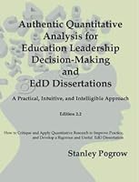 Authentic Quantitative Analysis for Education Leadership Decision-Making and EdD Dissertations: A Practical, Intuitive, and Intelligible Approach 1329017048 Book Cover